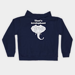 That's irrelephant Kids Hoodie